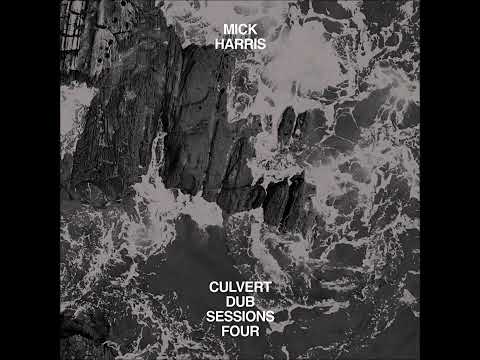 Mick Harris - Culvert Dub Sessions Four (Full Album)