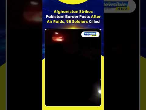 Afghanistan Strikes Pakistani Border Posts After Air Raids 55 Soldiers Killed