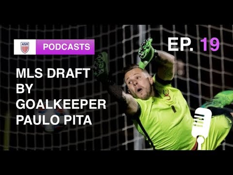 How to get drafted to the MLS by goalkeeper Paulo Pita | Ep. 19
