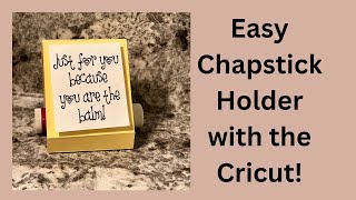Cricut Chapstick Holder
