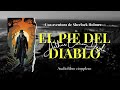 EL PIE DEL DIABLO - Sherlock Holmes- de Arthur Conan Doyle |Audiolibro completo (subs).