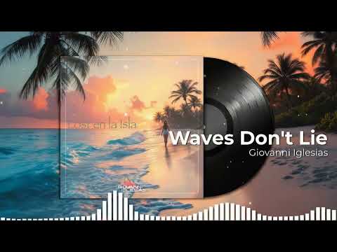 Giovanni Iglesias - Waves Don't Lie