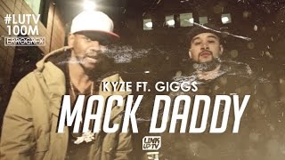 Kyze Ft. Giggs - Mack Daddy (Music Video) | @KyzeOfficial @OfficialGiggs #LUTV100MILL