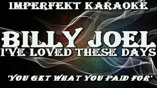 Billy Joel karaoke - I&#39;ve Loved These Days