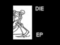 DiE - Life is Hate 