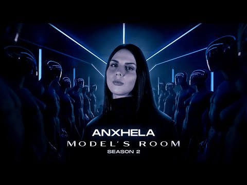 ANXHELA - MODEL'S ROOM - EPISODE 6