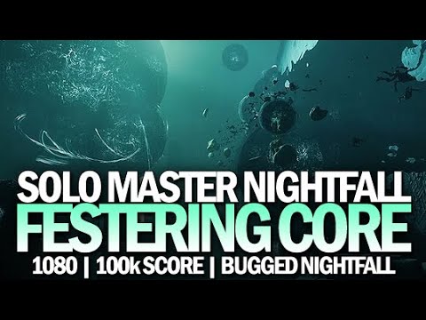 Solo Master Nightfall - Festering Core (1080 Power / 100k+ Score / Bugged Nightfall) [Destiny 2]
