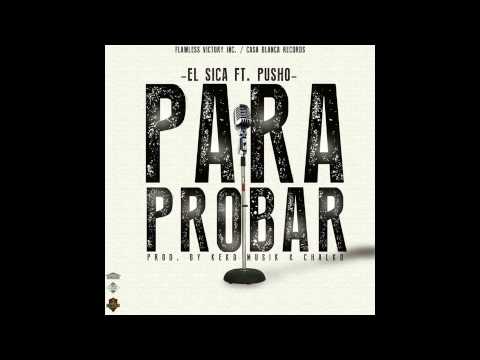 El Sica Feat Pusho - Para Probar