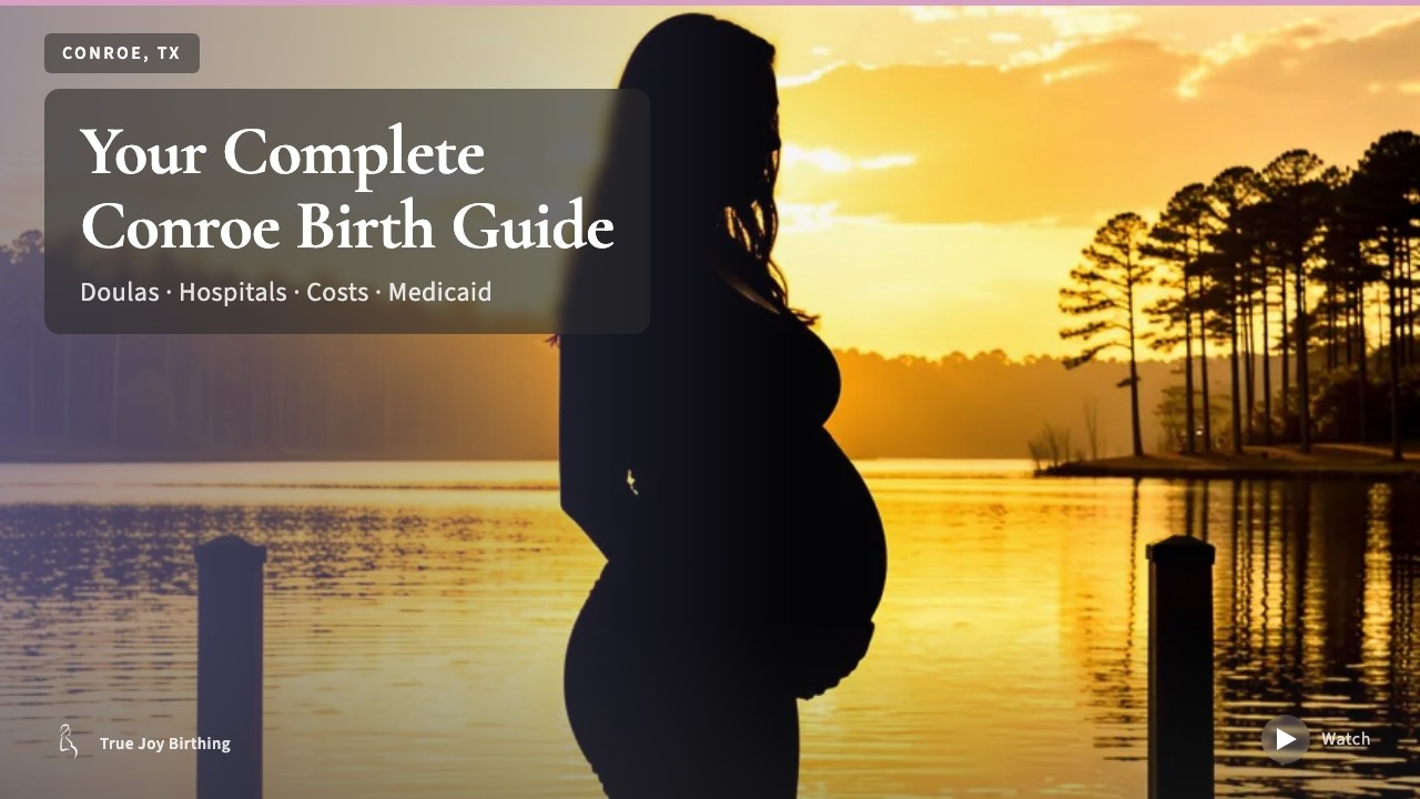 Conroe TX Doula & Birth Plan Guide: Costs, Hospitals & Medicaid (First-Time Mom) — press play to watch
