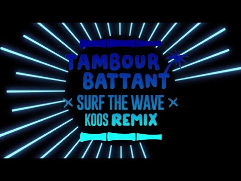 Tambour Battant - Surf the Wave (ft. Noble Society) [Koos Remix]