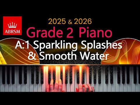 ABRSM 2025 & 2026 - Grade 2 Piano Exam - A:1 ~ Sparkling Splashes & Smooth Water ~ Barbera Arens