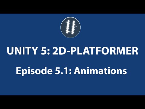 Unity 5: 2D Platformer-Animations [5.1]