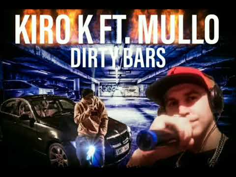 Kiro K feat. Mullo - Dirty Bars