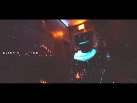 Elion V- Shine (Official Music Video)