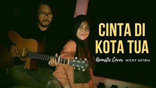 Download lagu CINTA DI KOTA TUA Lirik- Nicky Astria - Acoustic Cover mp3 Download lagu CINTA DI KOTA TUA Lirik- Nicky Astria - Acoustic Cover mp3