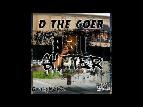 D The Goer - Mr 831 Shitter (Prod By.Dmoe)