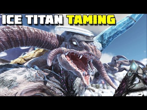 ICE TITAN TAMING...HE FREEZES EVERYTHING  !! | ARK SURVIVAL EVOLVED