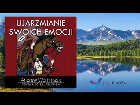 "Ujarzmianie swoich emocji" Andrew Wommack, czyta Maciej Jabłoński - Fragment
