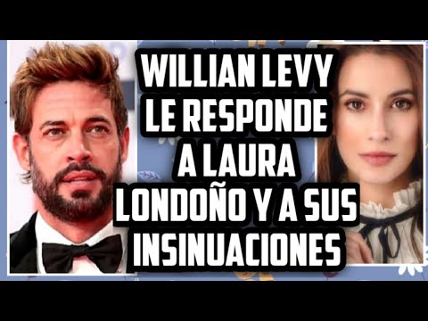WILLIAN LEVY RESPONDS TO LAURA LONDOÑO AND HER INSINUATIONS!!!!