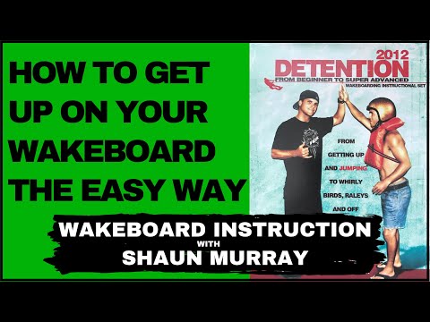 How To Get Up On Your Wakeboard The Easy Way With Shaun Murray : Detention 2012