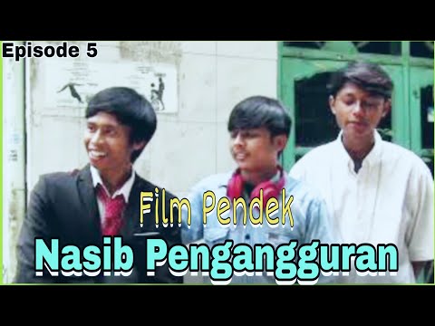 film-pendek-nasib-pengangguran-episode-5