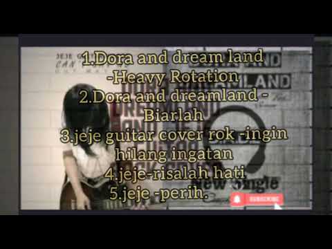 LAGU POP ROCK COVER PILIHAN,. SEPESIAL JEJE  & DORA AND DREAMLAND