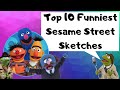Top 10 Funniest Sesame Street Sketches