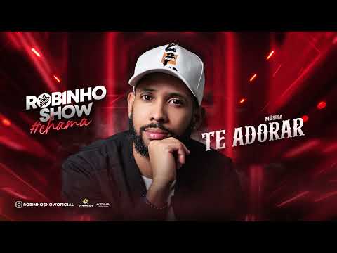 ROBINHO SHOW_#CHAMA_TE ADORAR