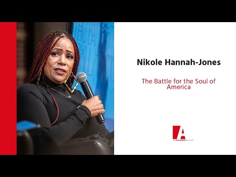 Nikole Hannah-Jones and the Battle for the Soul of America