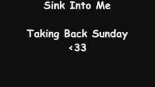 Sink Into Me - Taking Back Sunday