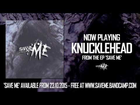 Save Me - Knucklehead