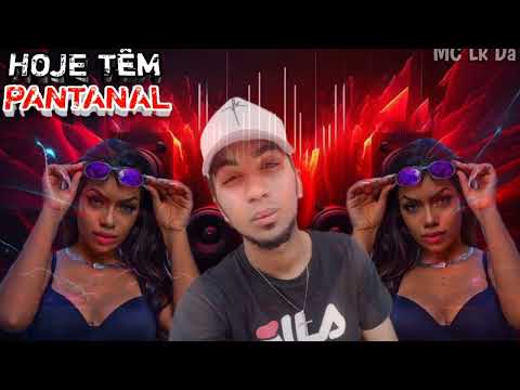 Hoje Têm Pantanal - MC Lk Da Zl ( Mandelão 2025 )