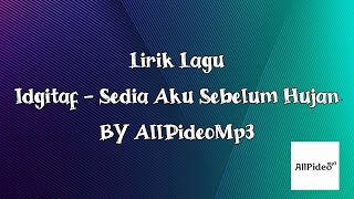 Download lagu Idgitaf - Sedia Aku Sebelum Hujan (Lirik Lagu) by AllpideoMp3 mp3