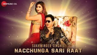 Nacchunga Sari Raat - Official Music Video | Sukhwinder