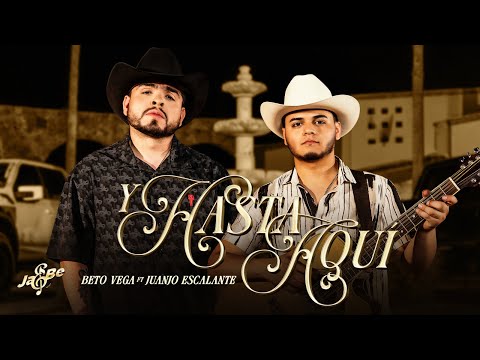 Y Hasta Aqui - Beto Vega Ft. Juanjo Escalante