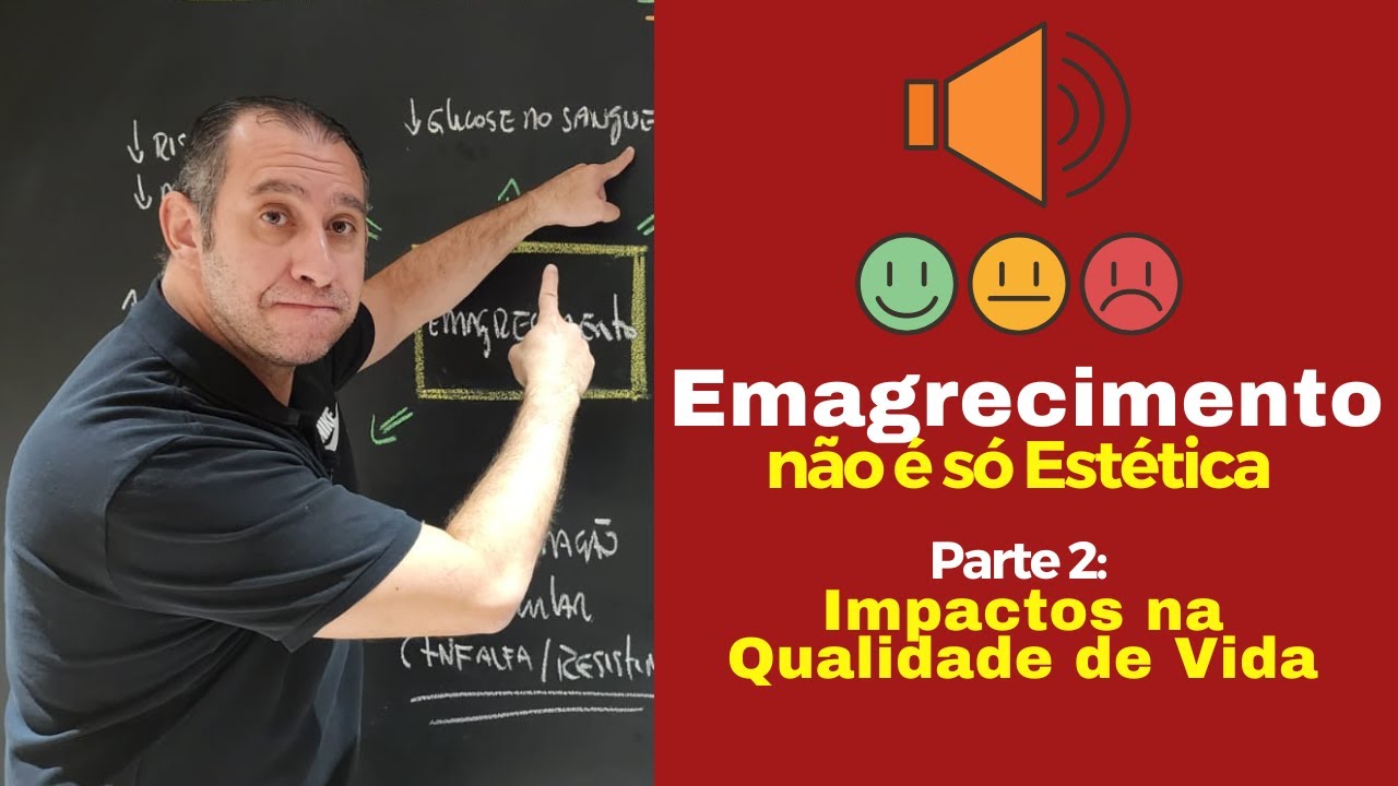 Emagrecimento Não é Só Estética - Parte 2: Impactos na Qualidade de Vida