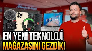 Herkesten önce biz gezdik! - İşte en yeni teknoloji mağazası!