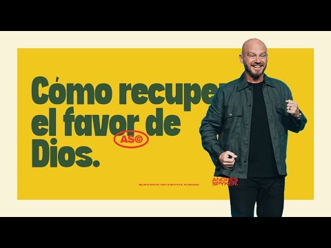 Cómo Recuperar el Favor de Dios  –  Andrés Spyker    #PredicacionesCristianas