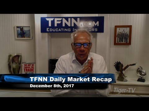 December 8th Daily Stock Market Recap by Tom O'Brien on TFNN