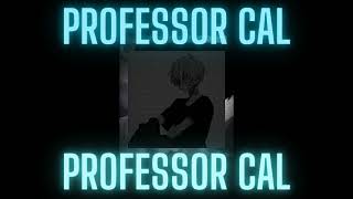 Professor Cal - 🍸where are you goin !!   professor cal wear headphones!