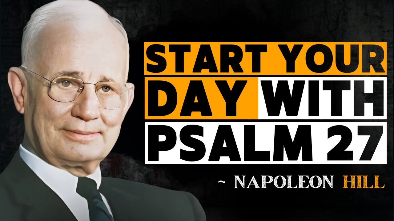 Psalm 27 Will Change Your Life | Start Your Day Napoleon Hill