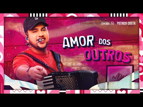 Patrick Costa - AMOR DOS OUTROS (VÍDEO OFICIAL)