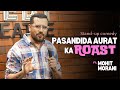 Pasandida Aurat ka Roast | Stand-up comedy by Mohit Morani