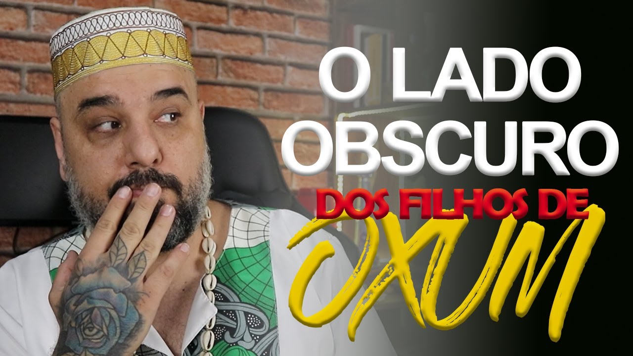 FILHOS DE OXUM - O LADO OBSCURO