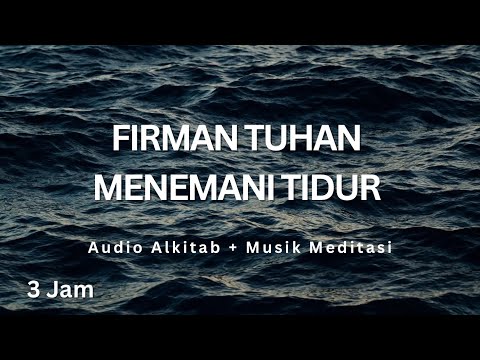 Firman Tuhan Menemani Tidur -  Audio Alkitab Menyegarkan Pikiran (Musik Instrument + Suara Ombak)