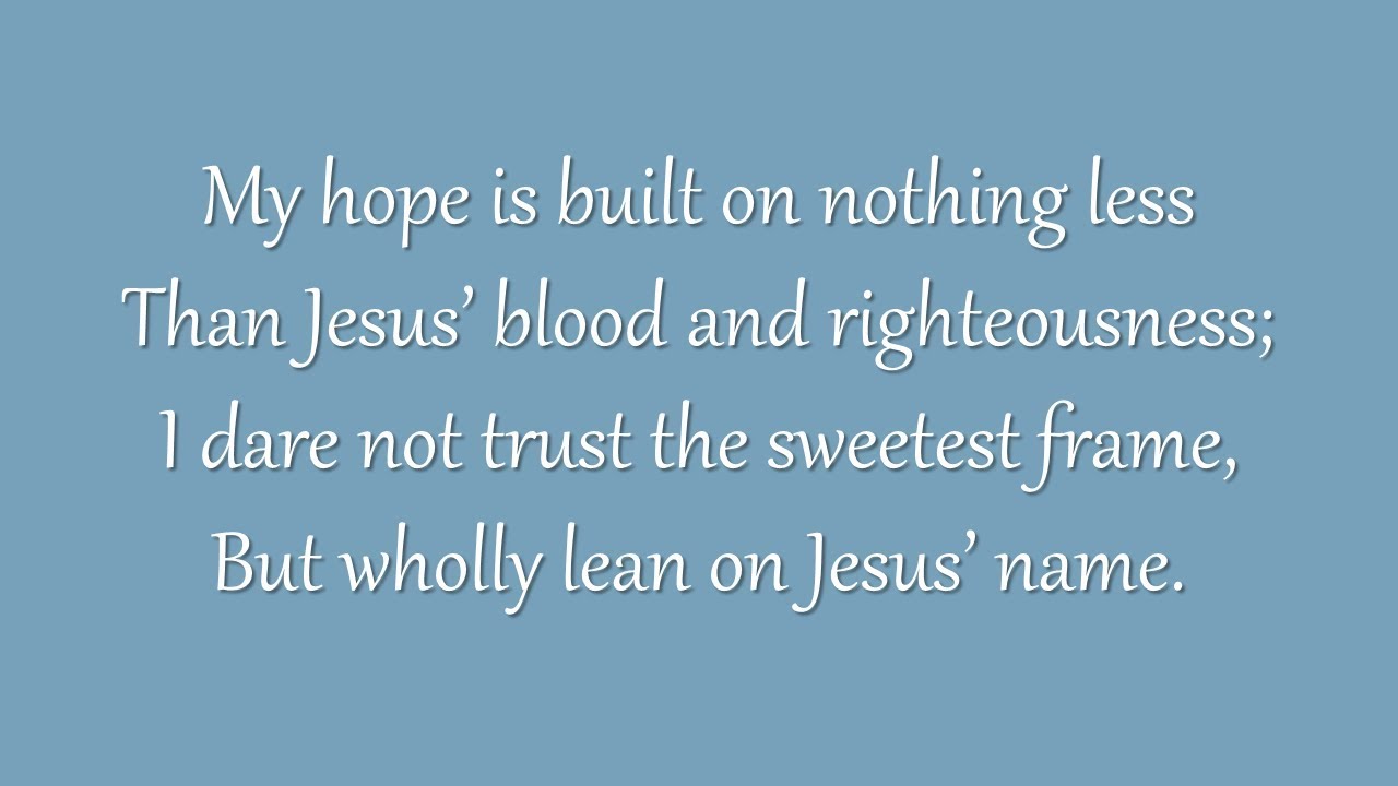 My Hope Is Built on Nothing Less (Grace Community Church)