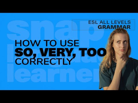 How to use “so,” “very,” and “too” correctly | ESL Grammar All Levels