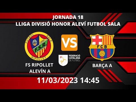 ALEVÍN FS RIPOLLET A VS BARÇA A 11/03/2023 14:45
