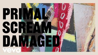 Primal Scream - Damaged (Hackney Studio Demo - Official Audio)