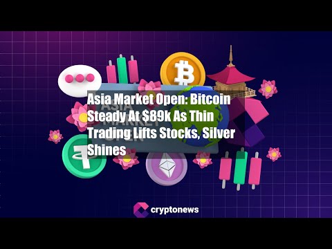 Asia Market Open: Bitcoin Steady At $89k As Thin Trading Lifts